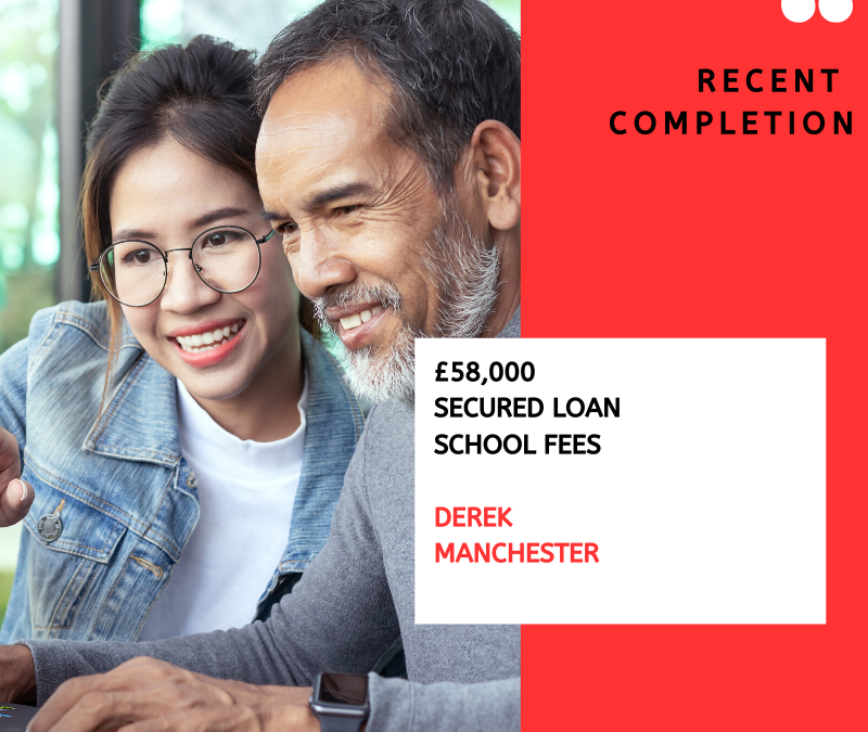£58,000 secured loan for school fees